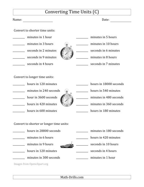 The Converting Between Time Units Including Seconds, Minutes and Hours (One or Two Steps Up or Down) (C) Math Worksheet