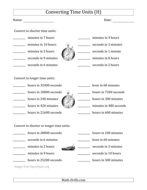 The Converting Between Time Units Including Seconds, Minutes and Hours (One or Two Steps Up or Down) (H) Math Worksheet
