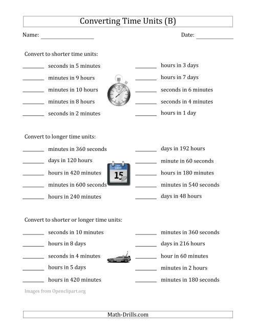 The Converting Between Time Units Including Seconds, Minutes, Hours and Days (One Step Up or Down) (B) Math Worksheet
