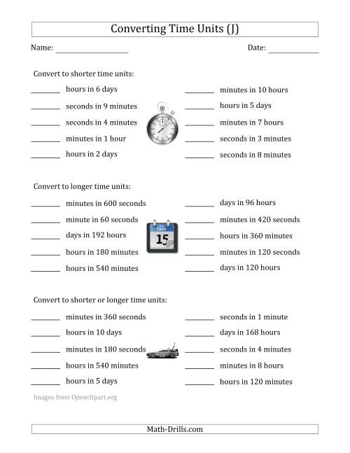 The Converting Between Time Units Including Seconds, Minutes, Hours and Days (One Step Up or Down) (J) Math Worksheet