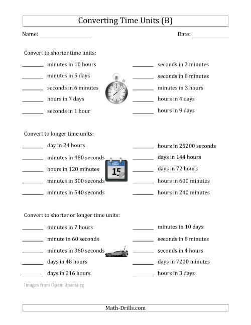 The Converting Between Time Units Including Seconds, Minutes, Hours and Days (One or Two Steps Up or Down) (B) Math Worksheet