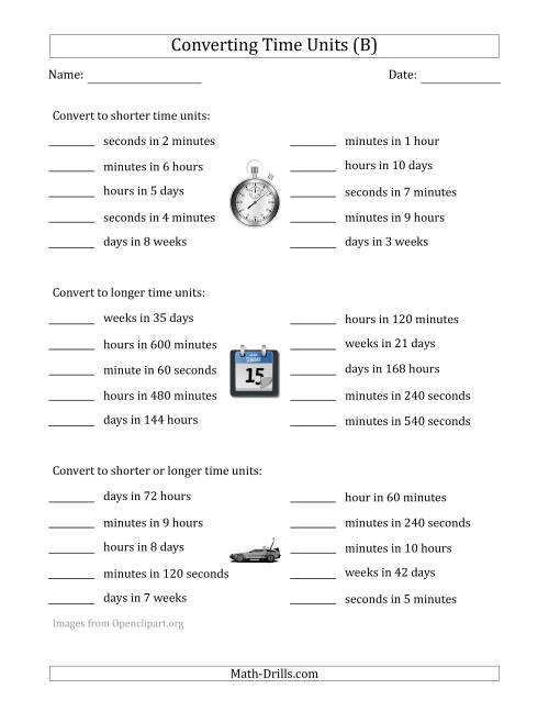 The Converting Between Time Units Including Seconds, Minutes, Hours, Days and Weeks (One Step Up or Down) (B) Math Worksheet