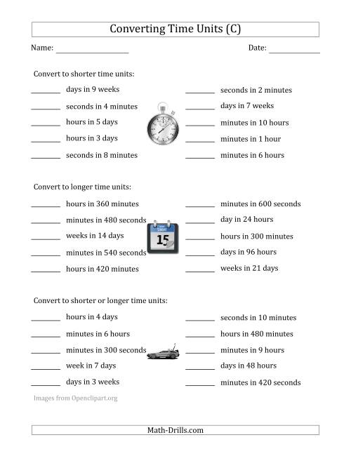 The Converting Between Time Units Including Seconds, Minutes, Hours, Days and Weeks (One Step Up or Down) (C) Math Worksheet