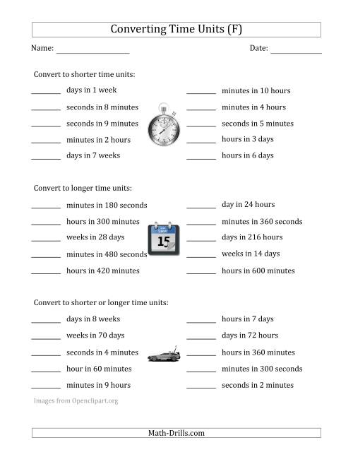The Converting Between Time Units Including Seconds, Minutes, Hours, Days and Weeks (One Step Up or Down) (F) Math Worksheet