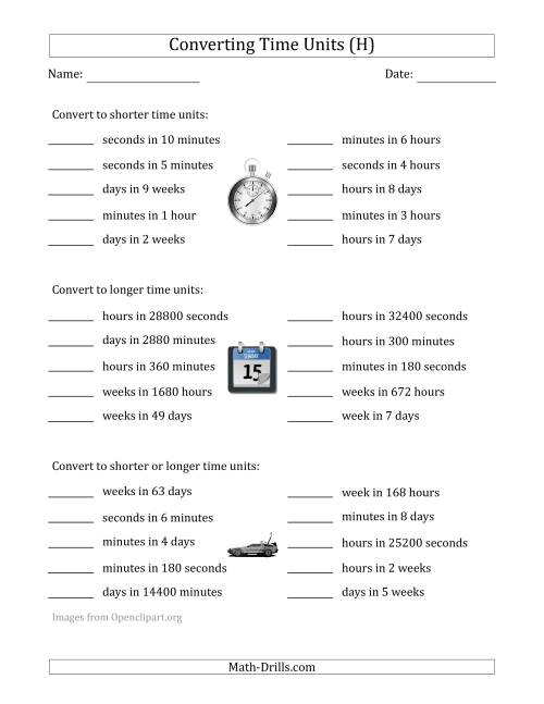 The Converting Between Time Units Including Seconds, Minutes, Hours, Days and Weeks (One or Two Steps Up or Down) (H) Math Worksheet