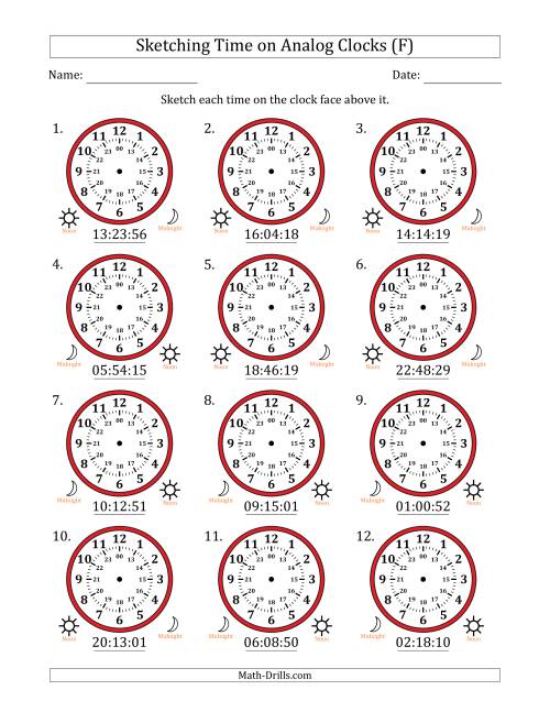The Sketching 24 Hour Time on Analog Clocks in 1 Second Intervals (12 Clocks) (F) Math Worksheet