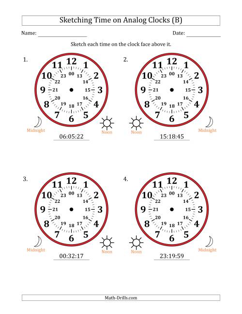 The Sketching 24 Hour Time on Analog Clocks in 1 Second Intervals (4 Large Clocks) (B) Math Worksheet