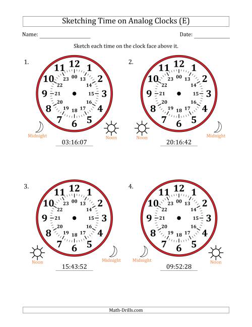 The Sketching 24 Hour Time on Analog Clocks in 1 Second Intervals (4 Large Clocks) (E) Math Worksheet