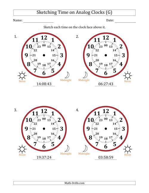 The Sketching 24 Hour Time on Analog Clocks in 1 Second Intervals (4 Large Clocks) (G) Math Worksheet