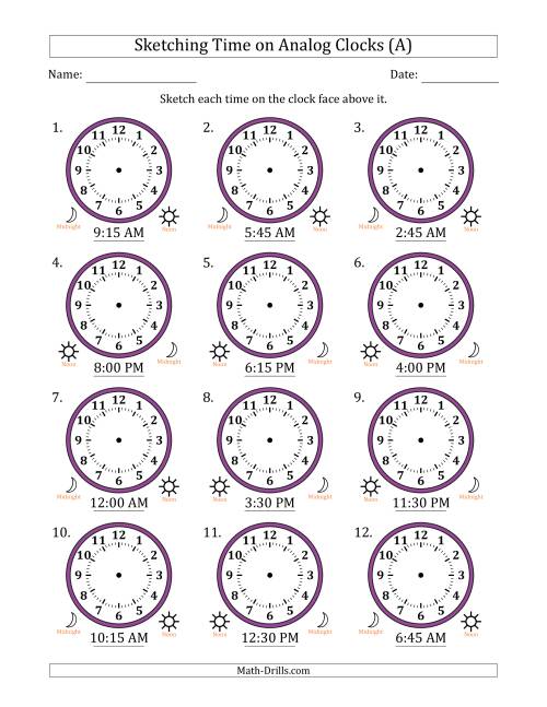 The Sketching 12 Hour Time on Analog Clocks in 15 Minute Intervals (12 Clocks) (A) Math Worksheet
