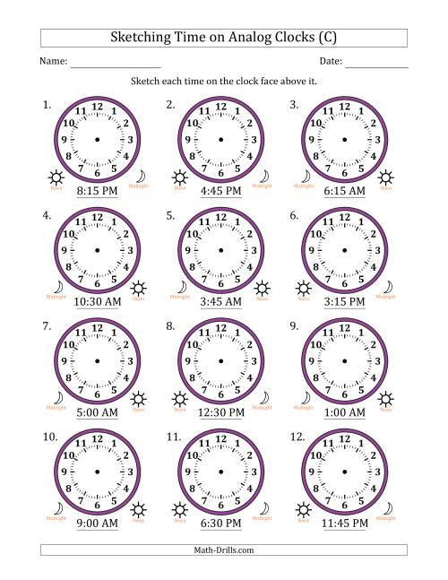 The Sketching 12 Hour Time on Analog Clocks in 15 Minute Intervals (12 Clocks) (C) Math Worksheet