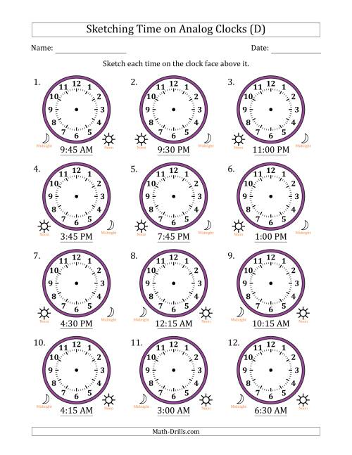 The Sketching 12 Hour Time on Analog Clocks in 15 Minute Intervals (12 Clocks) (D) Math Worksheet