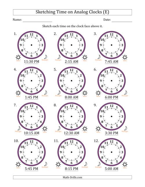 The Sketching 12 Hour Time on Analog Clocks in 15 Minute Intervals (12 Clocks) (E) Math Worksheet