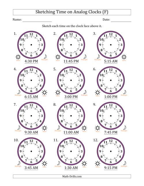 The Sketching 12 Hour Time on Analog Clocks in 15 Minute Intervals (12 Clocks) (F) Math Worksheet
