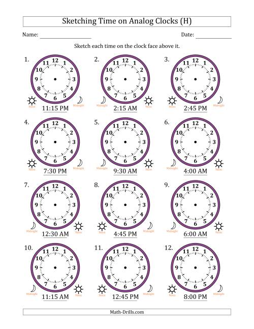The Sketching 12 Hour Time on Analog Clocks in 15 Minute Intervals (12 Clocks) (H) Math Worksheet