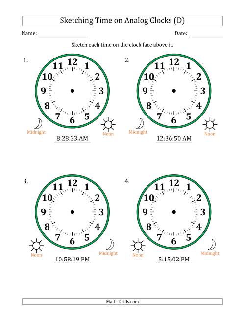 The Sketching 12 Hour Time on Analog Clocks in 1 Second Intervals (4 Large Clocks) (D) Math Worksheet